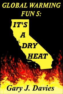 Global Warming Fun 5: It&rsquo;s a Dry Heat