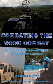 Combating the Good Combat - How to fight Terrorism with a Peacekeeping Mission