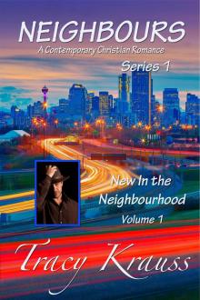 New In the Neighbourhood - Volume 1 (Neighbours: A Contemporary Christian Romance - Series 1)