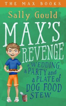 Max's Revenge: a wedding, a party and a plate of dog food stew