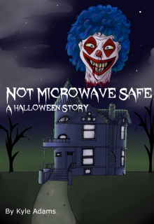 Not Microwave Safe (A Halloween Story)