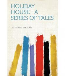 Holiday House: A Series of Tales