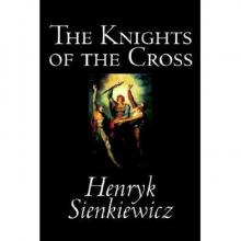 The Knights of the Cross, or, Krzyzacy: Historical Romance