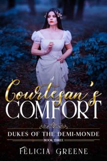 A Courtesan's Comfort: Dukes of the Demi-Monde: Book Three