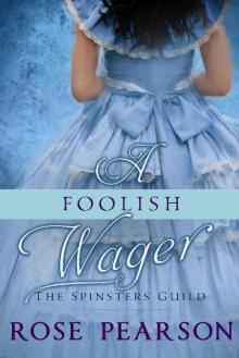 A Foolish Wager (The Spinsters Guild Book 4)