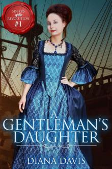 A Gentleman's Daughter: A sweet, clean historical romance (Sisters of the Revolution Book 1)