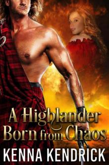 A Highlander Born From Chaos (Highlanders 0f Kirklinton Book 2)