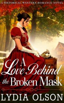 A Love Behind The Broken Mask (Western Historical Romance)