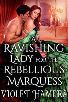 A Ravishing Lady For The Rebellious Marquess (Steamy Historical Regency Romance)