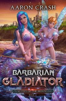 Barbarian Gladiator (Princesses of the Ironbound Book 4)