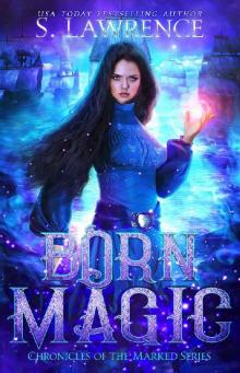 Born Magic (Chronicles of the Marked Book 1)