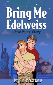 Bring Me Edelweiss (Five Points Stories Book 2)