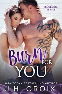 Burn For You: Into The Fire Series