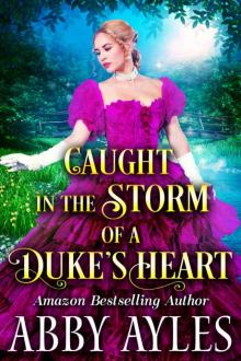 Caught in the Storm of a Duke’s Heart: A Clean & Sweet Regency Historical Romance Novel