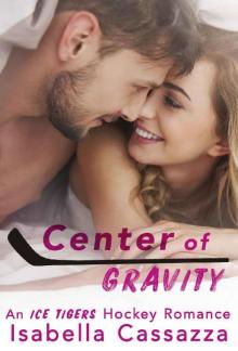 Center of Gravity: An Accidental Pregnancy Romance (An Ice Tigers Hockey Romance Book 2)