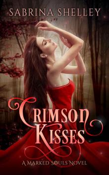 Crimson Kisses: A Reverse Harem Paranormal Romance (Marked Souls Book 1)