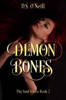 Demon Bones: The Soul Series Book 2