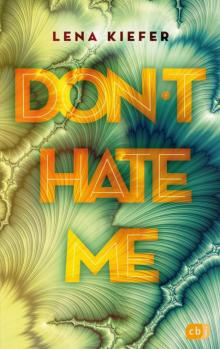 Don't HATE me (Die Don't Love Me-Reihe 2) (German Edition)