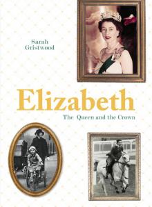 Elizabeth- the Queen and the Crown