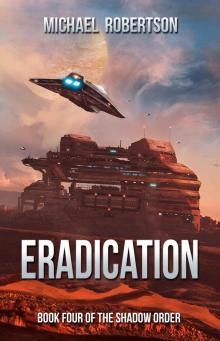 Eradication: A Space Opera: Book Four of The Shadow Order