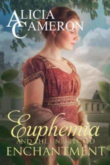 Euphemia and the Unexpected Enchantment: The Fentons Book 3