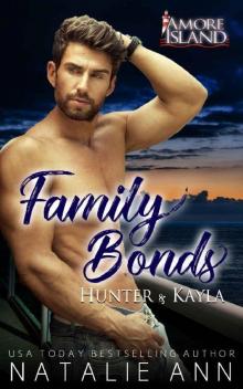 Family Bonds- Hunter and Kayla (Amore Island Book 1)