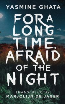 For A Long Time, Afraid Of The Night