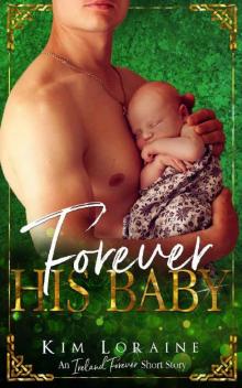 Forever His Baby (An Ireland Forever Short Story)