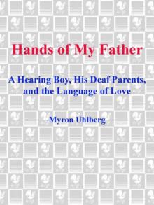 Hands of My Father: A Hearing Boy, His Deaf Parents, and the Language of Love