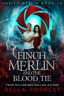 Harley Merlin 16: Finch Merlin and the Blood Tie