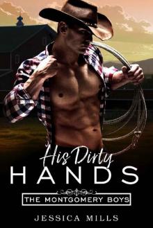 His Dirty Hands (The Montgomery Boys Book 2)