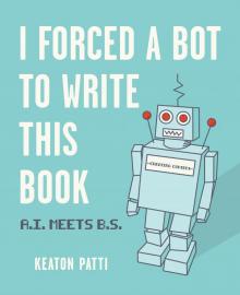 I Forced a Bot to Write This Book