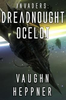 Invaders: Dreadnought Ocelot (Invaders Series Book 4)