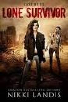 Lone Survivor: An After Zombie Tale of Love & Survival (Last of Us #1)