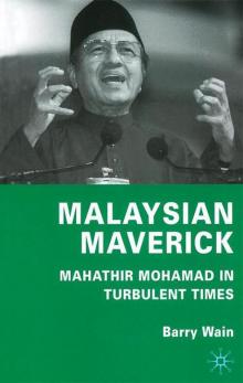 Malaysian Maverick: Mahathir Mohamad in Turbulent Times