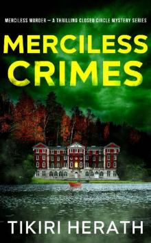 Merciless Crimes: A Thrilling Closed Circle Mystery Series (Merciless Murder Mystery Thriller)