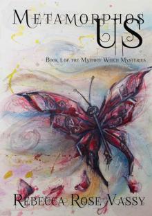 MetamorphosUS: Book 1 of the Mythfit Witch Mysteries