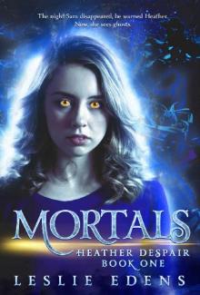 Mortals: Heather Despair Book One