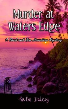 Murder at Waters Edge (Sand and Sea Hawaiian Mystery Book 6)