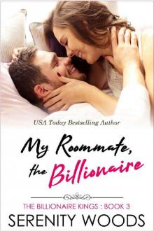 My Roommate, the Billionaire (The Billionaire Kings Book 3)