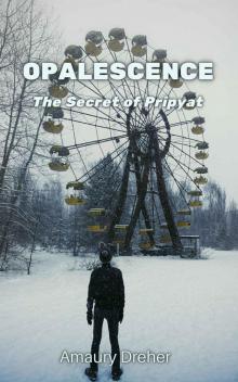 Opalescence- the Secret of Pripyat