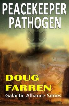 Peacekeeper Pathogen (Galactic Alliance Book 6)