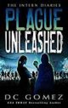 Plague Unleashed (The Intern Diaries Book 2)