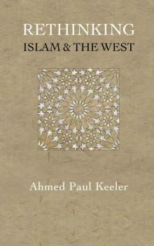 Rethinking Islam & the West