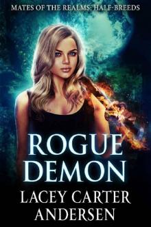 Rogue Demon: A Paranormal Reverse Harem Romance (Mates of the Realms: Half-Breeds Book 1)