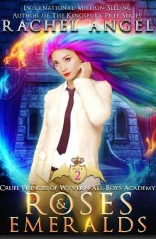 Roses and Emeralds: A High School NA Reverse Harem Dark Fantasy Bully Romance (Cruel Princes of Wyvern All-Boys Academy Book 2)