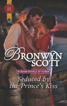 Seduced By The Prince's Kiss (Russian Royals 0f Kuban Book 4)