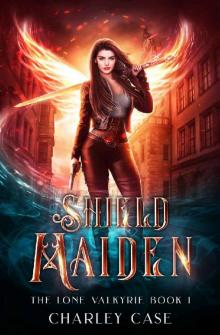 Shield Maiden (The Lone Valkyrie Book 1)