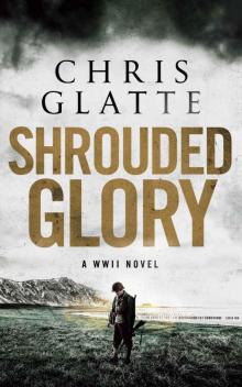 Shrouded Glory: A WWII NOVEL