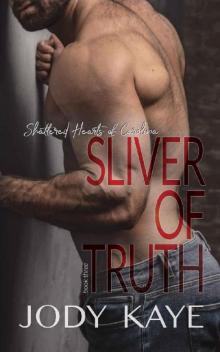 Sliver of Truth (Shattered Hearts of Carolina Book 3)